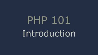 PHP 101  Introduction [upl. by Vacla]