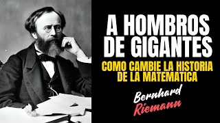 Riemann Y Su Revolución Matematica [upl. by Aisital]