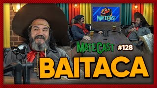 BAITACA  MATECAST 128 [upl. by Tlaw692]