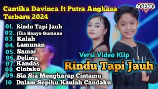 CANTIKA DAVINCA ft PUTRA ANGKASA TERBARU AGENG MUSIK 2024  RINDU TAPI JAUHLAMUNANDELIMA [upl. by Sower]