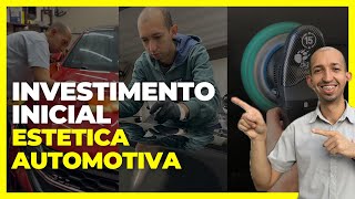 QUANTO CUSTA PARA INICIAR UMA ESTETICA AUTOMOTIVA [upl. by Einattirb245]