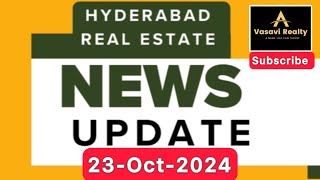 HYDERABAD REAL ESTATE UPDATES  LATEST NEWS  OCT23  vasavirealty [upl. by Wickner]