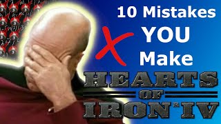 10 MISTAKES new players make in Hearts of Iron IV [upl. by Lindley597]