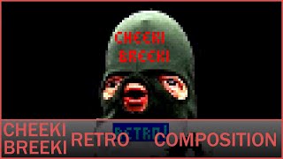 Cheeki Breeki Retro Version [upl. by Aschim]