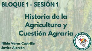 Historia de la Agricultura y Cuestión Agraria  B1S1  Alsakuy Agroecológica [upl. by Aneled]