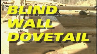 Building log cabin Blind wall dovetail [upl. by Ellerihs641]