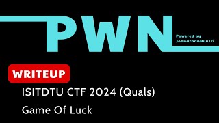 WRITEUP ISITDTU CTF Quals 2024  Game Of Luck [upl. by Lane]