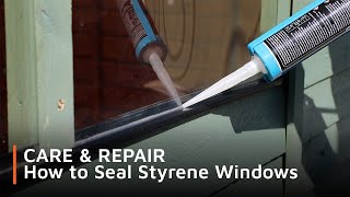 CARE amp REPAIR  How to Seal Styrene Windows [upl. by Etnuaed]