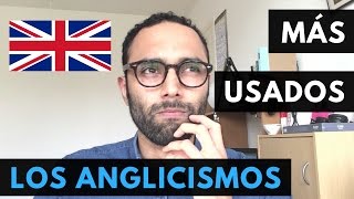 Los anglicismos más comunes en español  Los 39 anglicismos más usados [upl. by Prowel]