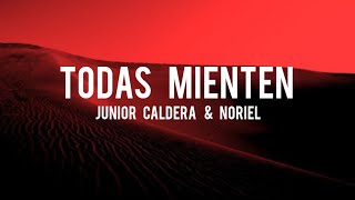 Junior Caldera amp Noriel Todas Mienten LetraLyrics [upl. by Auop]