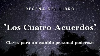 📚 quotLOS CUATRO ACUERDOSquot de Don Miguel Ruiz Reseña y Claves para un Desarrollo Personal Poderoso [upl. by Nodanrb]