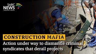 Construction Mafia  Action under way to dismantle criminal syndicates that derail projects [upl. by Carina804]