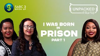 I Was Born In Prison Part 1  Unpacked with Relebogile Mabotja  Episode 17  Season 3 [upl. by Xonnel]