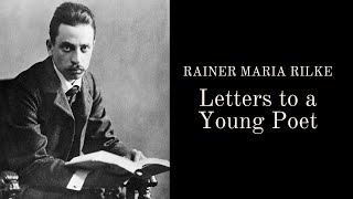 Self Solitude and Sorrow  Letters to a Young Poet by Rainer Maria Rilke [upl. by Reggi]