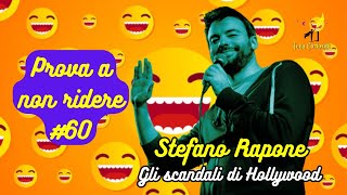 Stefano Rapone  Gli scandali di Hollywood  Prova a non ridere 😝 Episodio 60 [upl. by Acyssej693]