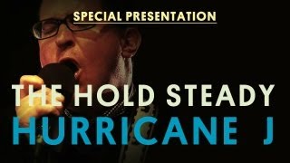 The Hold Steady  Hurricane J  Special Presentation [upl. by Adai565]