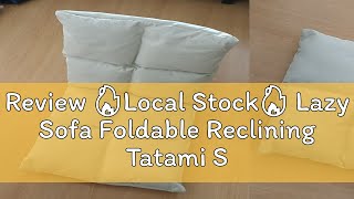 Review 🔥Local Stock🔥 Lazy Sofa Foldable Reclining Tatami Safe Haven Floor Chair Adjustable Lying [upl. by Lilllie]