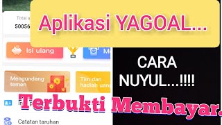 YAGOAL APLIKASI MEMBAYAR CEPAT IKUTI CARA BERMAIN SAYA 100 MENANG [upl. by Pinzler]