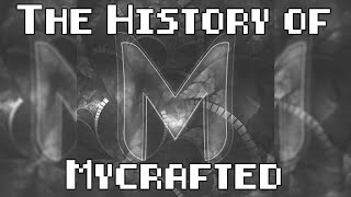 The History of Mycrafted [upl. by Iaht869]