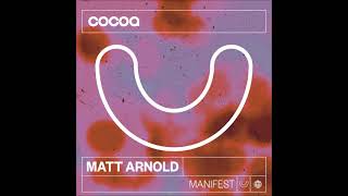 Matt Arnold  Manifest Original Mix COCOA [upl. by Adnilemreh]