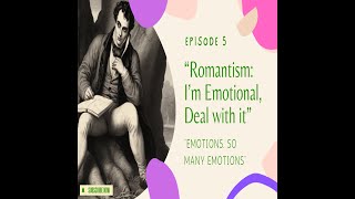 Episode 5 quotRomanticism I’m Emotional Deal with Itquot [upl. by Lightfoot41]