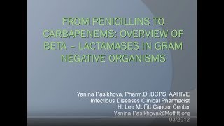 Overview of BetaLactamases in Gram Negative Organisms  Yanina Pasikhova PharmD [upl. by Dafodil296]