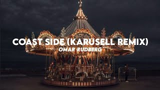 Omar Rudberg  Coast Side Karusell Remix [upl. by Nyleek]