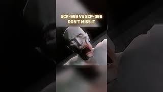 scp 096 vs scp 999😨😰 scp scp096 scp999 рек врек [upl. by Gnilyam]