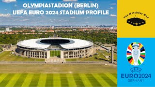 Olympiastadion Berlin UEFA EURO 2024  The Matchday Man Stadium Profile [upl. by Fezoj]