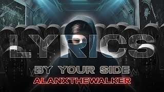 Alan x Walkers  By Your Side Lyrics [upl. by Papst612]