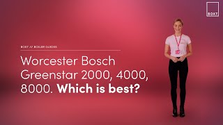 Worcester Bosch Greenstar 2000 4000 8000 Which is the best  BOXT Boilers [upl. by Aerdnaid]