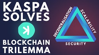 How Kaspa Solves The Blockchain Trilemma [upl. by Ettinger]