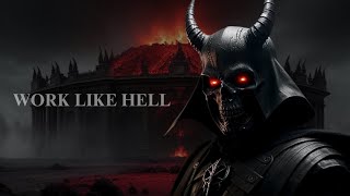 Work Like Hell  Dark Inspiration [upl. by Atwekk]