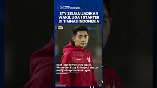 DARI WITAN HINGGA MALIK RISALDI Shin Taeyong Selalu Jadikan Wakil Liga 1 Starter Timnas Indonesia [upl. by Annoid]