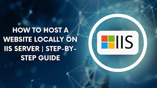 How to Host a Website Locally on IIS Server Step by Step Guide [upl. by Admana]