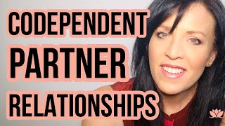 Codependent Partner Relationships Stop the Codependency Ups and Downs [upl. by Anoid301]