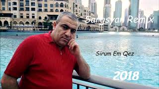 Spitakci Hayko amp Sargsyan Beats  Sirum Em Qez Sargsyan Remix 2018 New HIT [upl. by Atsyrc]