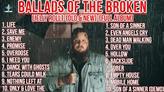 Best Of Jelly Roll  Ballads Of The Broken Old amp New Full Album 2021 Jelly Roll Letest JukeBox [upl. by Zirkle]