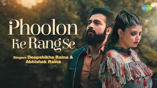 Phoolon Ke Rang Se  Cover Song  Lata Mangeshkar  Deepshikha Raina  Abhishek Raina [upl. by Bridget]