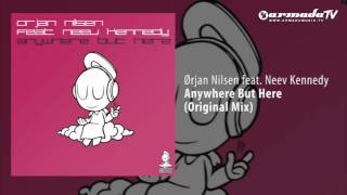 Orjan Nilsen feat Neev Kennedy  Anywhere But Here Original Mix [upl. by Notsruht]