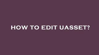 How to edit uasset [upl. by Innob]