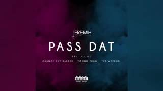 Pass Dat Remix  Jeremih ft Chance the Rapper Young Thug amp The Weeknd [upl. by Danni616]