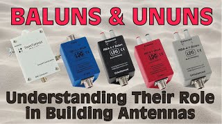 Baluns amp Ununs  Understanding Their Role in Antenna Building [upl. by Norak]