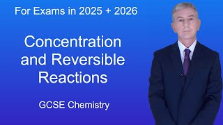 GCSE Chemistry Revision quotConcentration and Reversible Reactionsquot [upl. by Enoryt225]