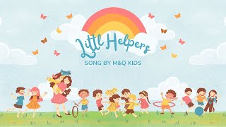 Little Helpers Song for Kids 👧🧒  Fun Song About Helping Around the House  MampQ Kids [upl. by Nodnorb909]