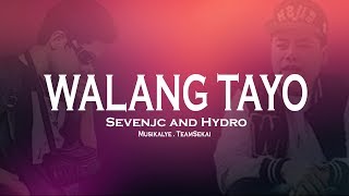 WALANG TAYO  SevenJC and Hydro Official Lyrics [upl. by Imik]