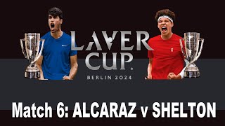 Laver Cup 2024  Match 6  Carlos Alcaraz v Ben Shelton  Day 2 [upl. by Rugg]