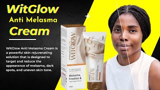 WitGlow Anti Melasma Cream [upl. by Aohsoj166]