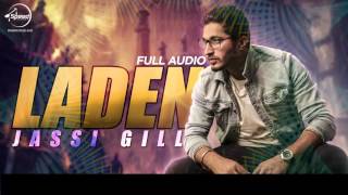 Laden Full Audio Song  Jassi Gill  Punjabi Song Collection  Speed Records [upl. by Ailegave]