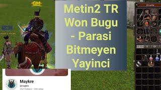 Metin2 TR Won Bugu  Parası Bitmeyen Yayıncı [upl. by Nelo]